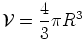     4   3
V =  -pR
     3
    